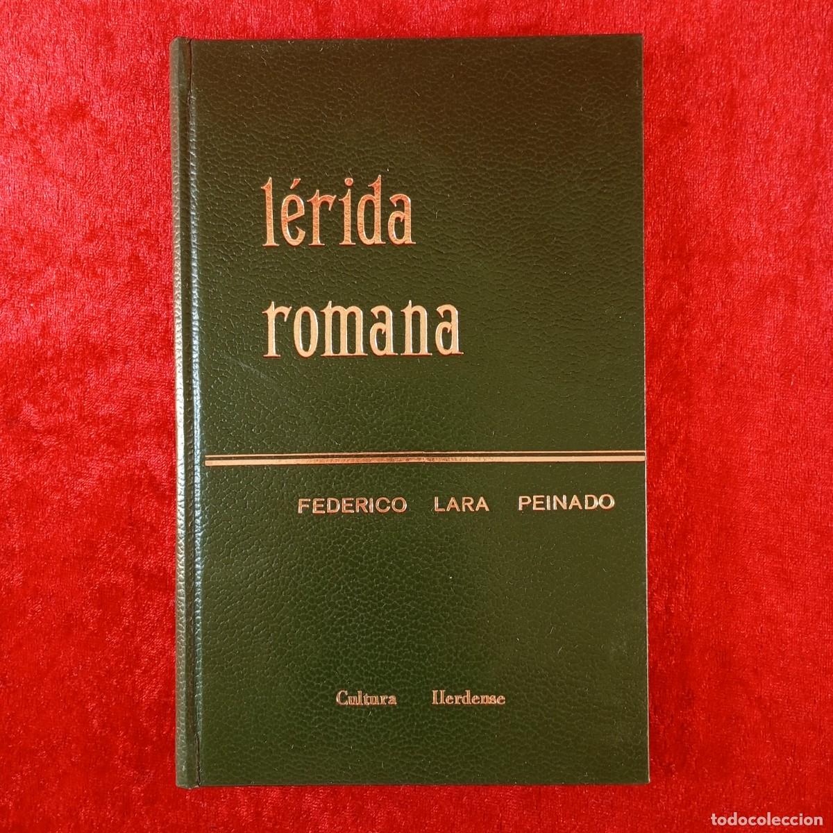 Libros de segunda mano: L&Eacute;RIDA ROMANA - FEDERICO LARA PEINADO - CULTURA ILERDENSE - EDICI&Oacute;N ESPECIAL - 16/100 / 163