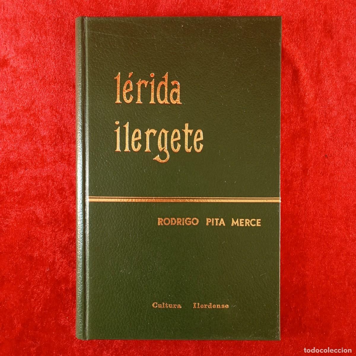 Libros de segunda mano: L&Eacute;RIDA ILERGETE - RODRIGO PITA MERCE - CULTURA ILERDENSE - EDICI&Oacute;N ESPECIAL - 16/100 / 164