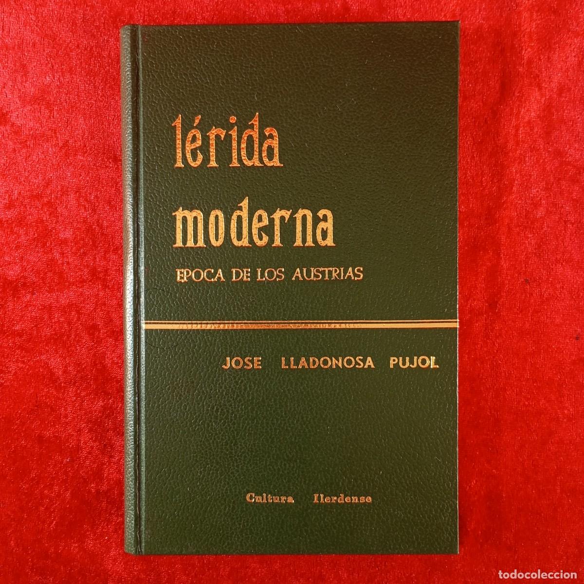 Libros de segunda mano: L&Eacute;RIDA MODERNA, AUSTRIAS- JOSE LLADONOSA PUJOL - CULTURA ILERDENSE - EDICI&Oacute;N ESPECIAL - 16/100 / 167