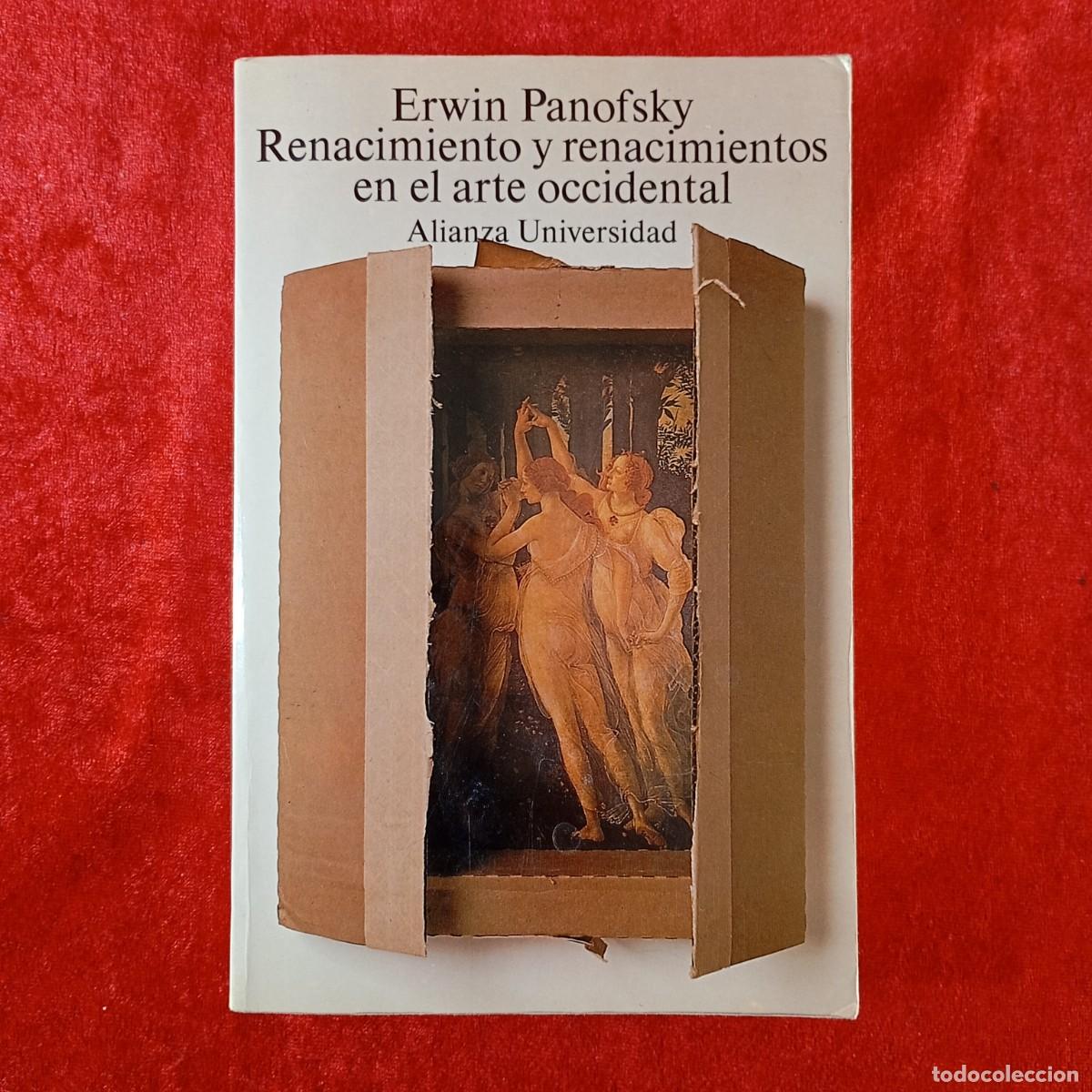 Libros de segunda mano: RENACIMIENTO Y RENACIMIENTOS EN EL ARTE OCCIDENTAL - ERWIN PANOFSKY - ALIANZA UNIVERSIDAD / 182