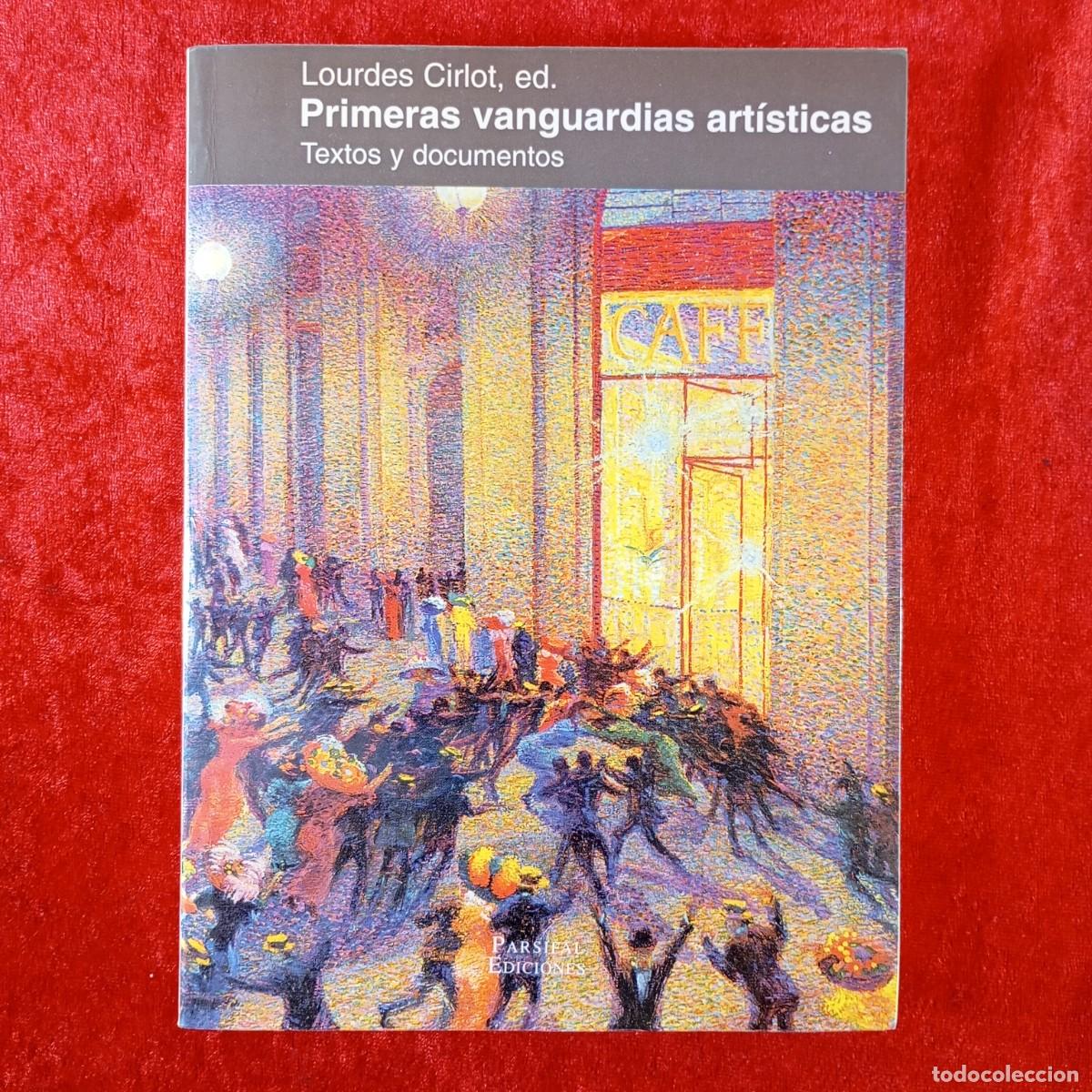 Libros de segunda mano: PRIMERAS VANGUARDIAS ART&Iacute;STICAS, TEXTOS Y DOCUMENTOS - LOURDES CIRLOT, ED. - PARSIFAL - 1999 / 183