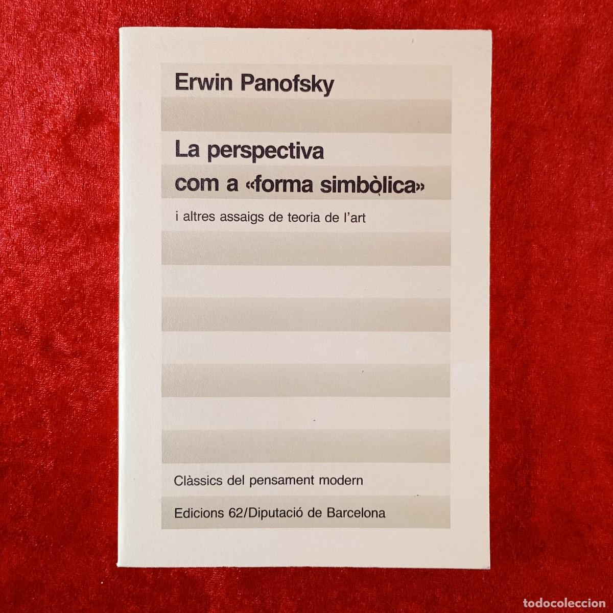 Second hand books: LA PERSPECTIVA COM A &rdquo;FORMA SIMB&Ograve;LICA&rdquo; - ERWIN PANOFSKY - EDICIONS 62 - 1987 / 184