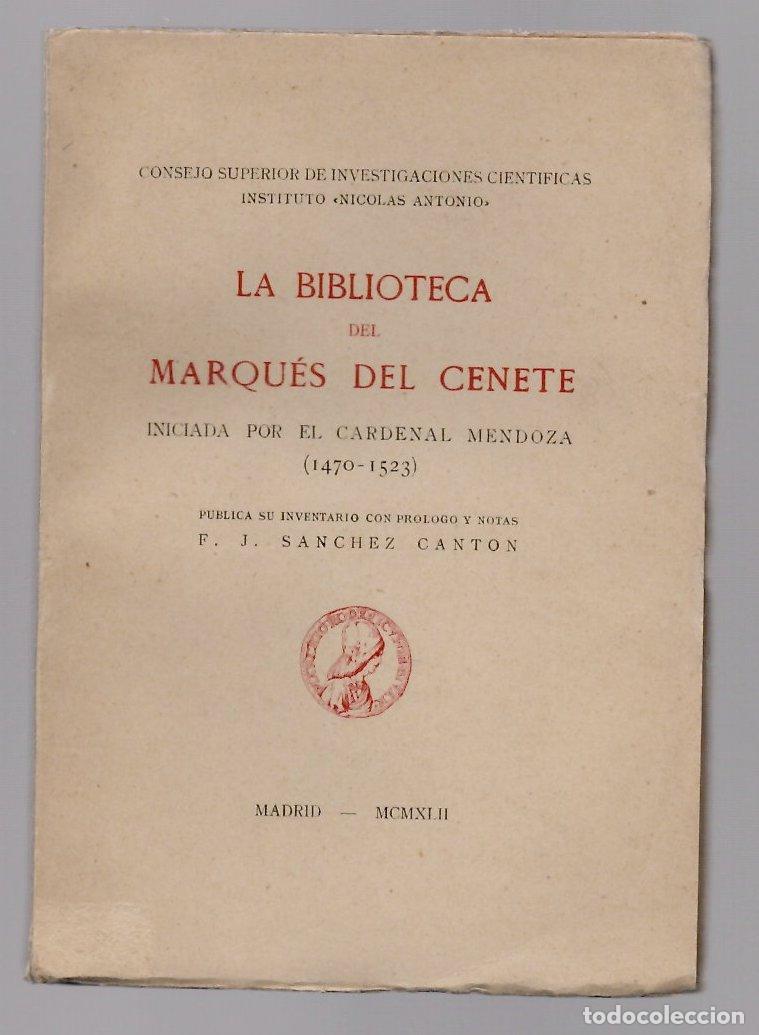 Libros de segunda mano: LA BIBLIOTECA DEL MARQUES DEL CENETE INICIADA POR EL CARDENAL MENDOZA (1470-1523). 1942