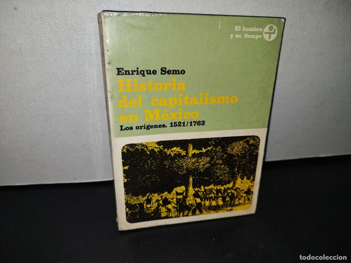 Libros de segunda mano: 74- Historia Del Capitalismo En M&eacute;xico. Los Or&iacute;genes 1521/1763 - Enrique Semo - Ediciones Era, 1982