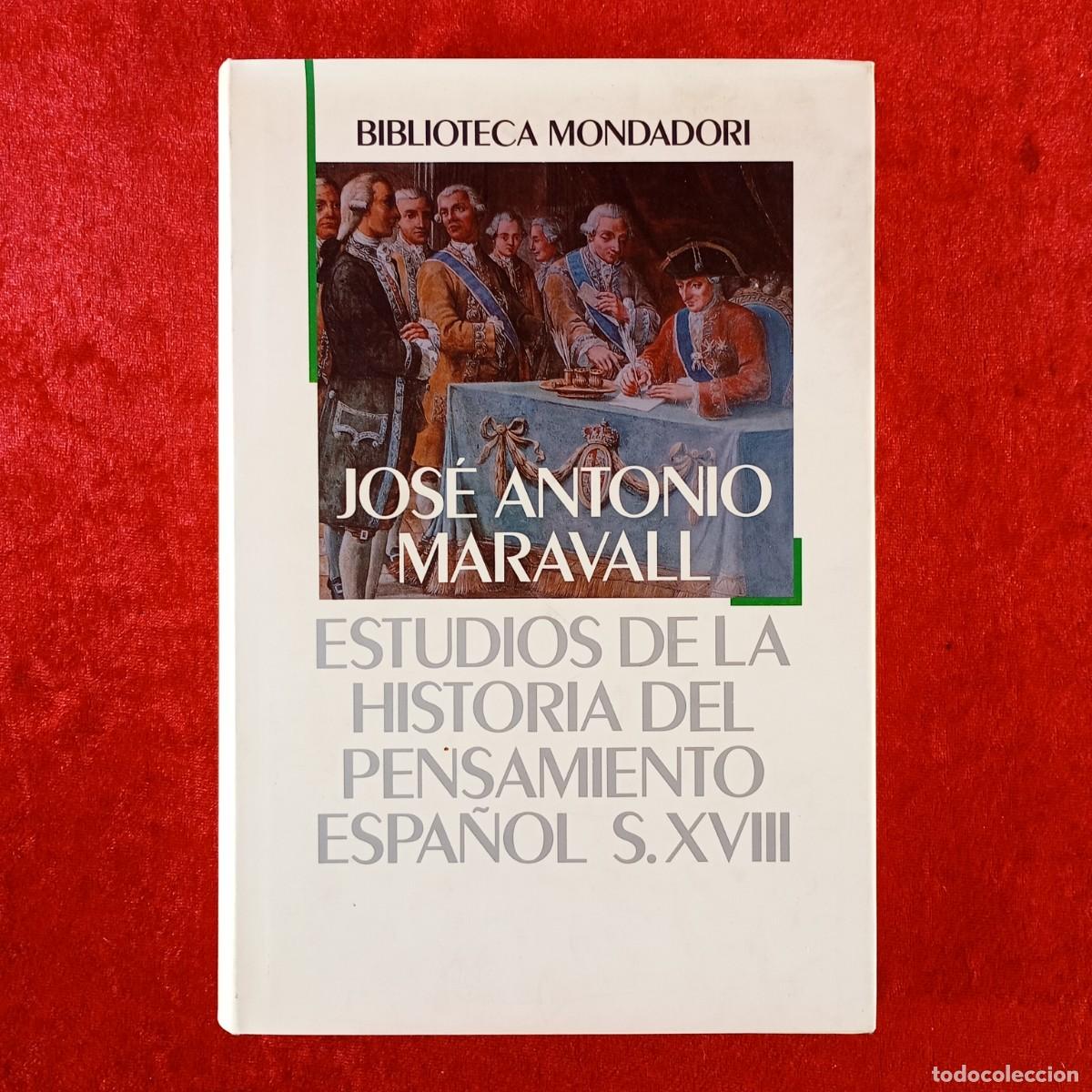 Libros de segunda mano: ESTUDIOS DE LA HISTORIA DEL PENSAMIENTO ESPA&Ntilde;OL S. XVIII - JOS&Eacute; ANTONIO MARAVALL - MONDADORI / 197