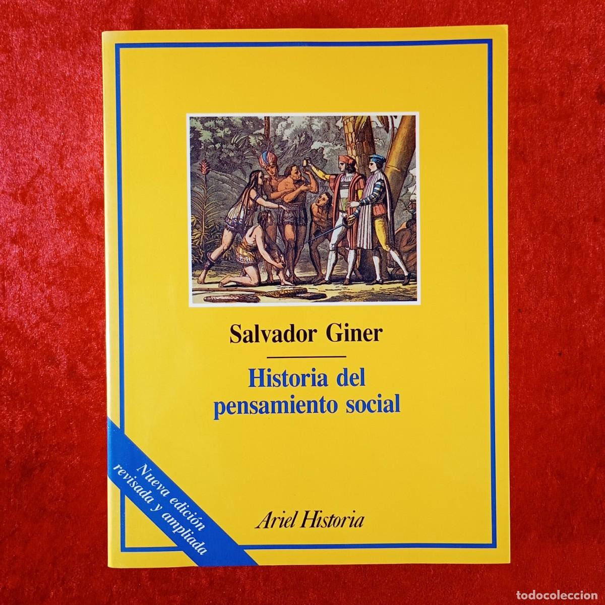 Libros de segunda mano: HISTORIA DEL PENSAMIENTO SOCIAL - SALVADOR GINER - ARIEL HISTORIA - 1994 / 198