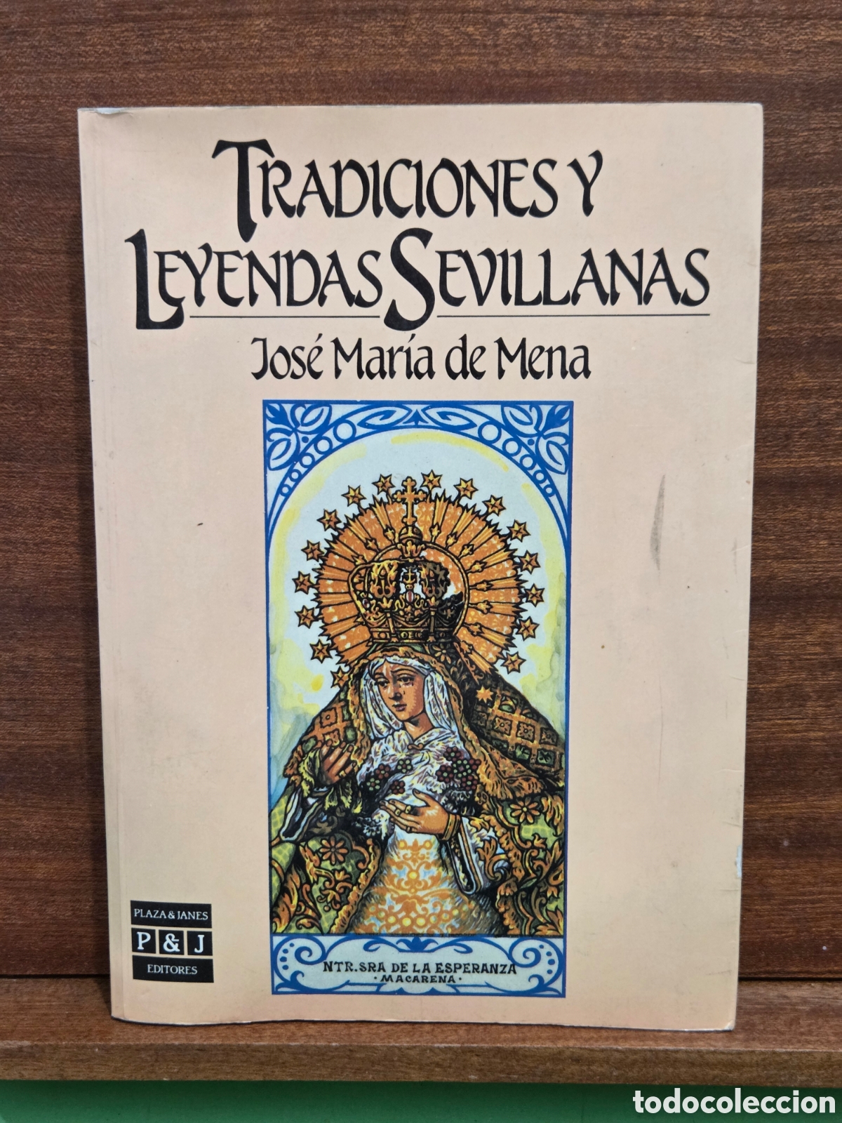 Libros de segunda mano: &rdquo;&rdquo;TRADICIONES Y LEYENDAS SEVILLANAS&rdquo;&rdquo;...JOSE MARIA DE MENA...PLAZA Y JANES...1989...
