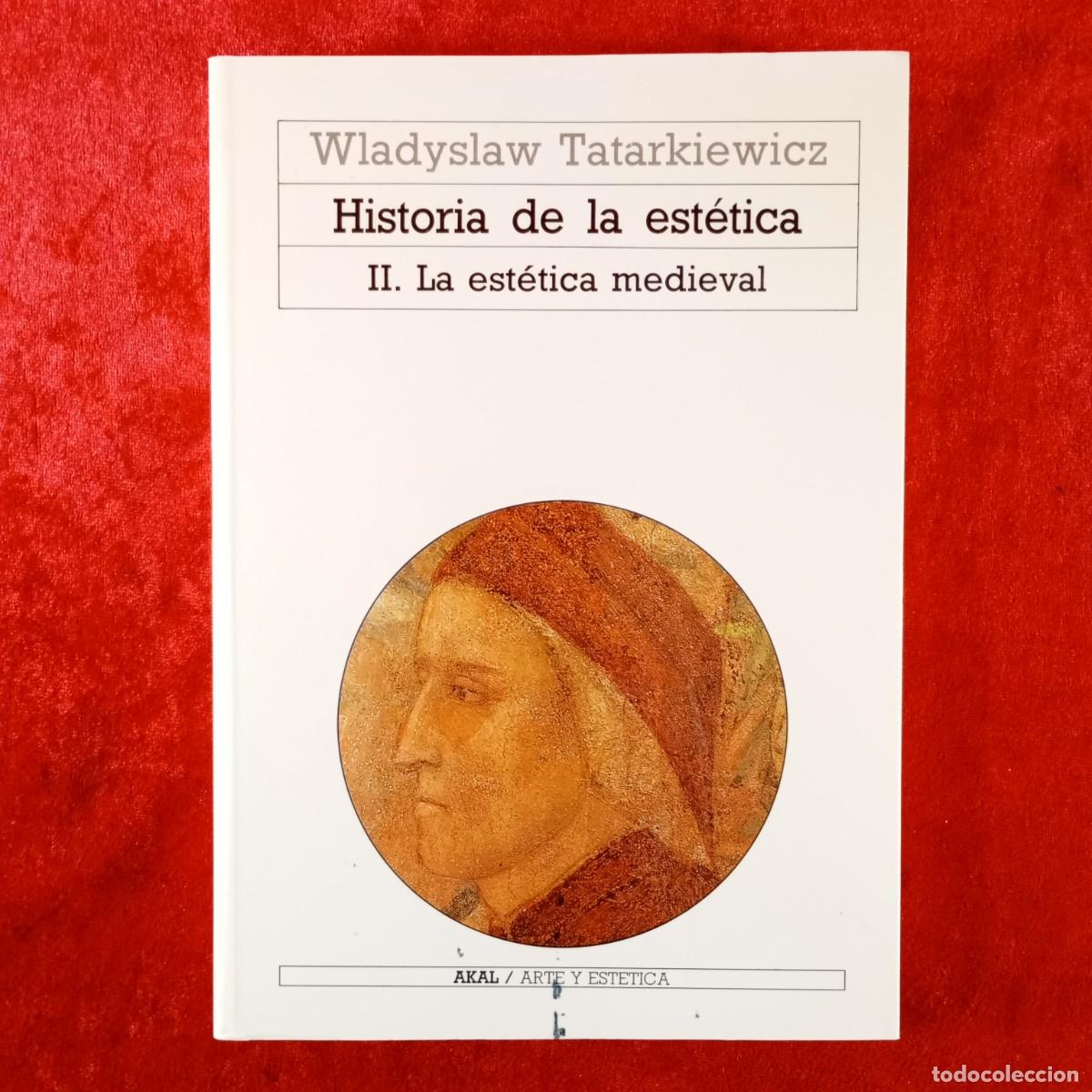 Gebrauchte B&uuml;cher: HISTORIA DE LA EST&Eacute;TICA - II. LA EST&Eacute;TICA MEDIEVAL - WLADYSLAW TATARKIEWICZ - AKAL - 1990 / 205