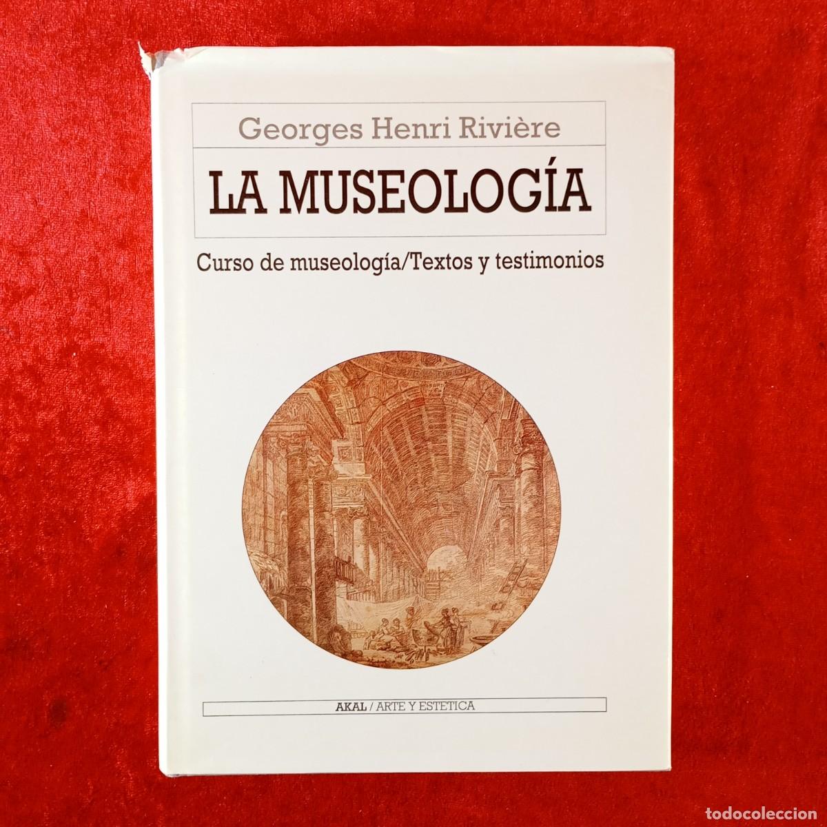 Gebrauchte B&uuml;cher: LA MUSEOLOG&Iacute;A - TEXTOS Y TESTIMONIOS - GEORGES HENRI RIVI&Egrave;RE - AKAL, ARTE Y ESTETICA - 1993 / 206