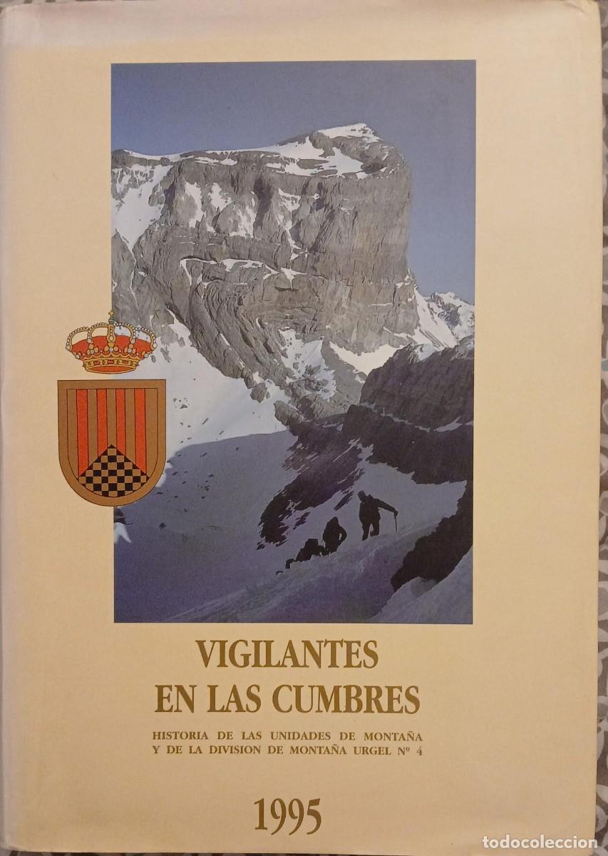 Libros de segunda mano: Vigilantes en las cumbres. Historia de las unidades de monta&ntilde;a y de la Divisi&oacute;n de monta&ntilde;a Urgel n&ordm;4