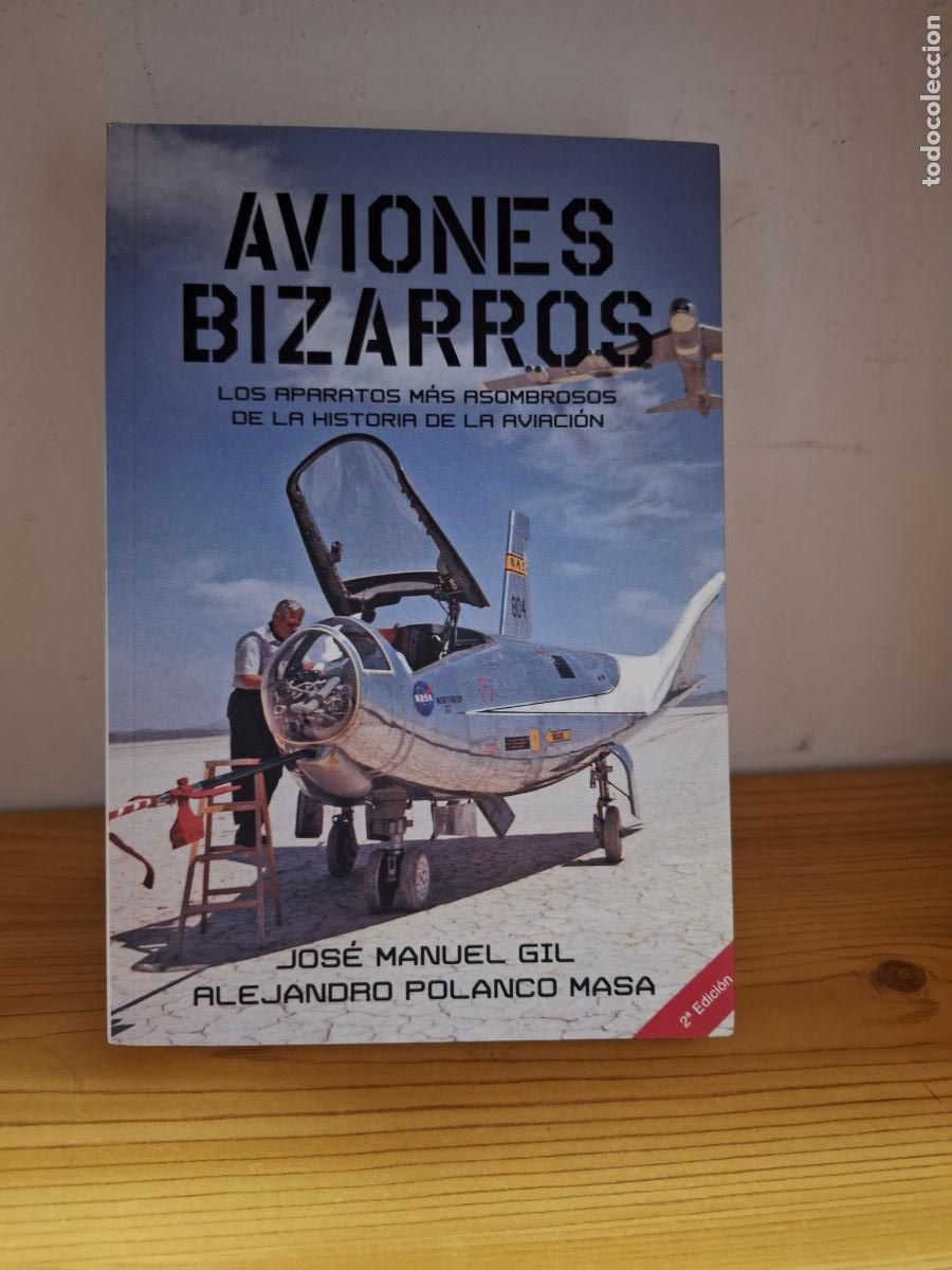Libros de segunda mano: Aviones Bizarros. Los aparatos mas asombrosos de la historia de la aviaci&oacute;n