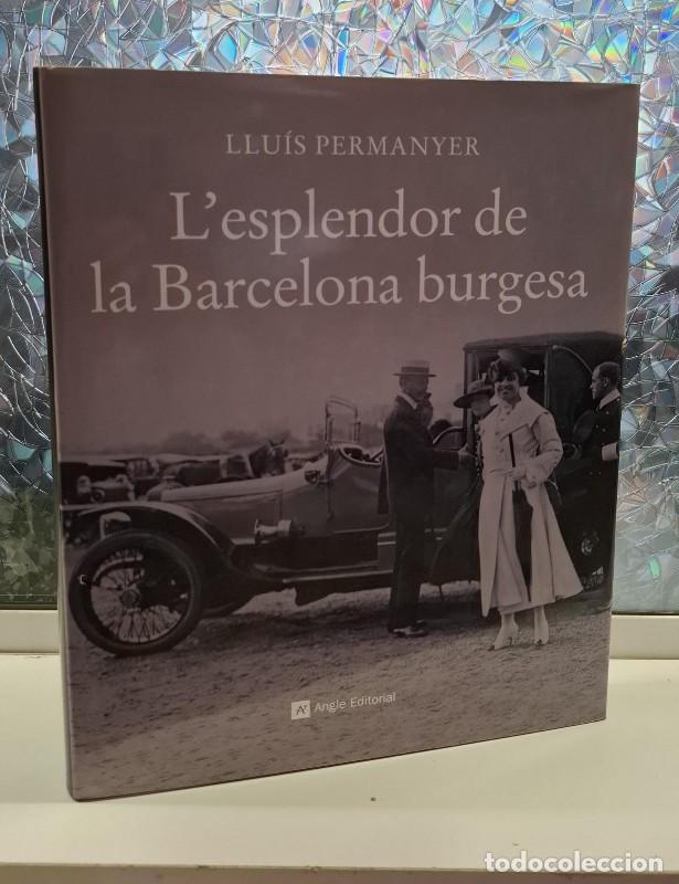 Libros de segunda mano: LEsplendor de la Barcelona Burgesa - Llu&iacute;s Permanyer - Angle Editorial - Foto 1