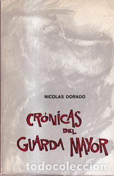 Libros de segunda mano: Cr&oacute;nicas del Guarda Mayor - Nicol&aacute;s Dorado - Foto 1