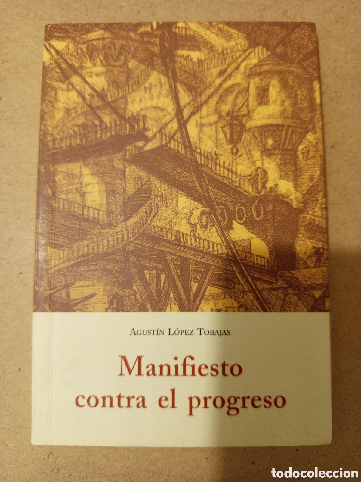 Libros de segunda mano: MANIFIESTO CONTRA EL PROGRESO (AGUSTIN LOPEZ TOBAJAS)