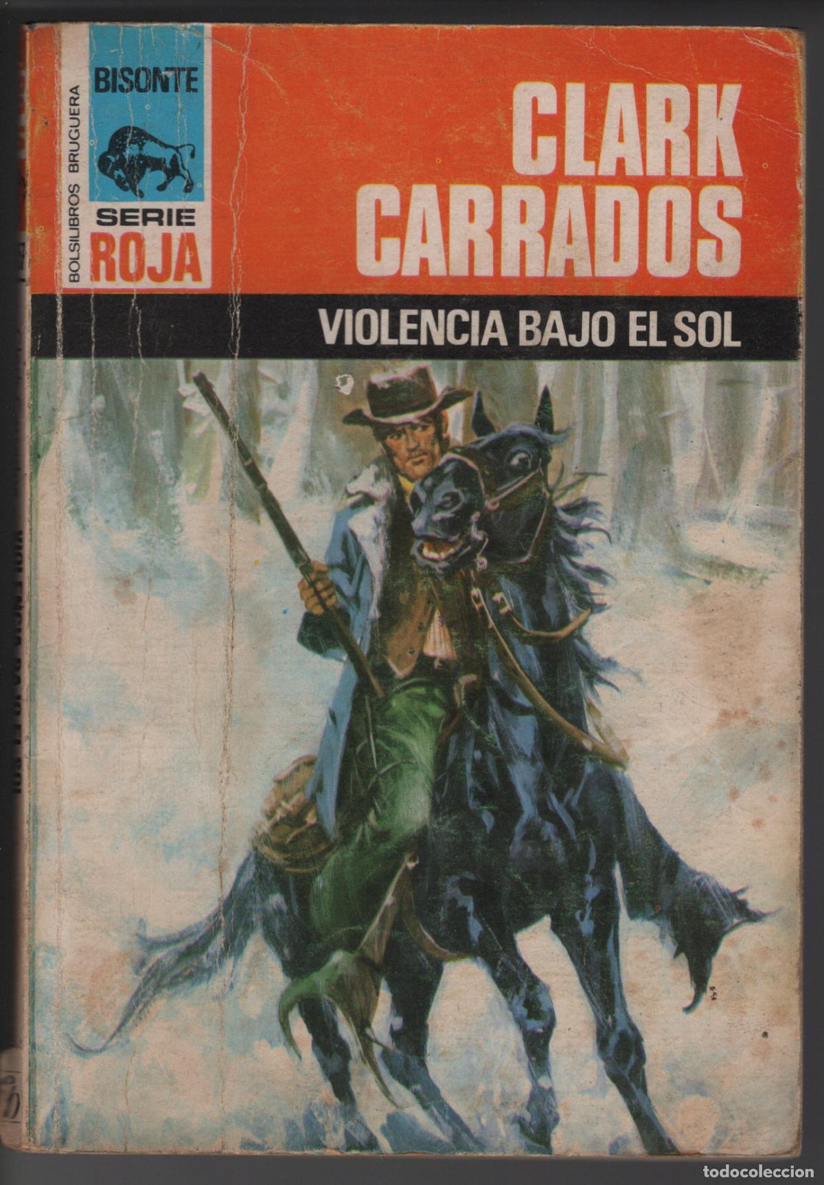 Libros de segunda mano: BISONTE SERIE ROJA 1557 - VIOLENCIA BAJO EL SOL - CLARK CARRADOS - BOLSILIBRO BRUGUERA