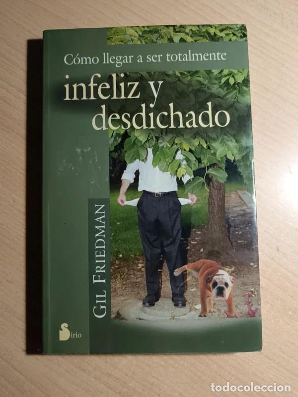 Libros de segunda mano: Como llegar a ser totalmente infeliz y desdichado. Gil Friedman