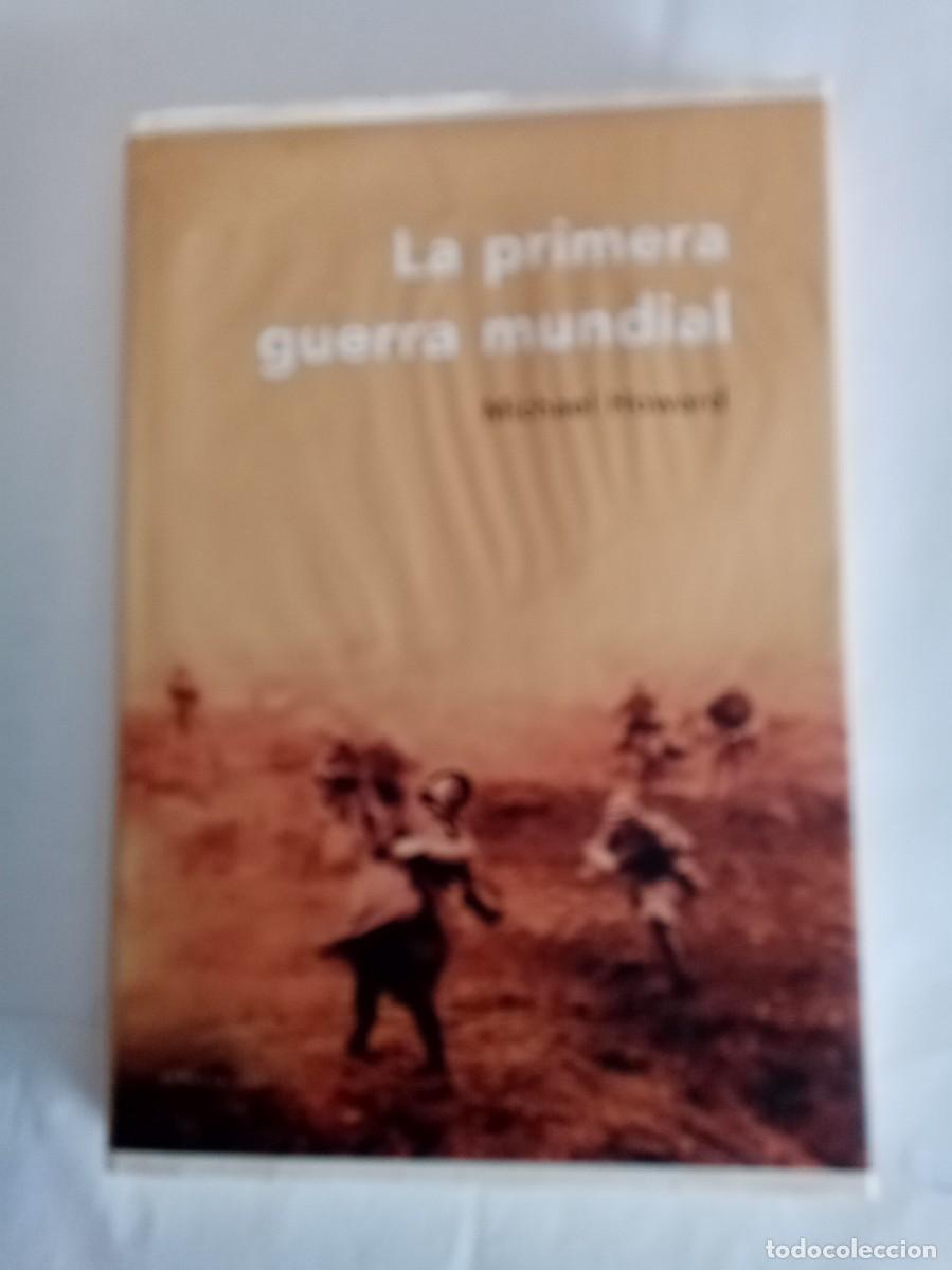 Libros de segunda mano: LA PRIMERA GUERRA MUNDIAL. Michael Howard ( CR&Iacute;TICA )