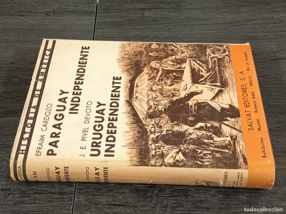 Libros de segunda mano: 1949 - EFRAIM CARDOZO / J. E. PIVEL DEVOTO. Paraguay Independiente / Uru guay Independiente