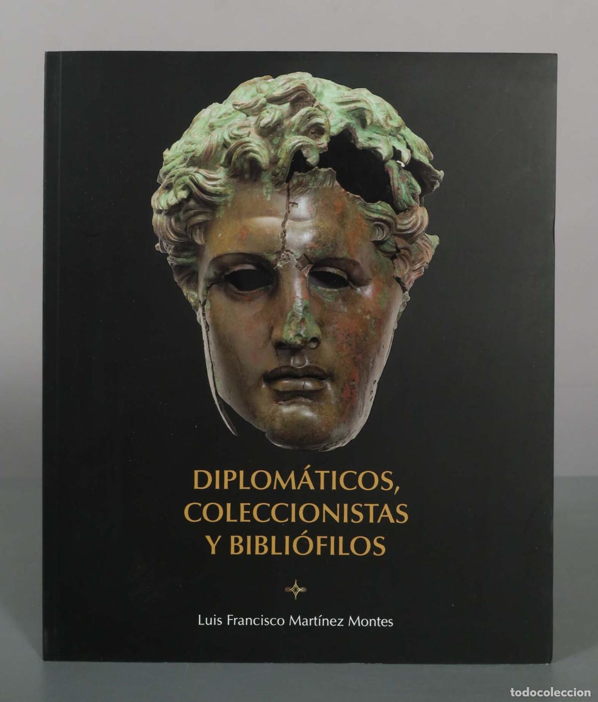 Libros de segunda mano: Diplom&aacute;ticos, coleccionistas y bibli&oacute;filos - Luis Francisco Mart&iacute;nez Montes - Ministerio de Asuntos