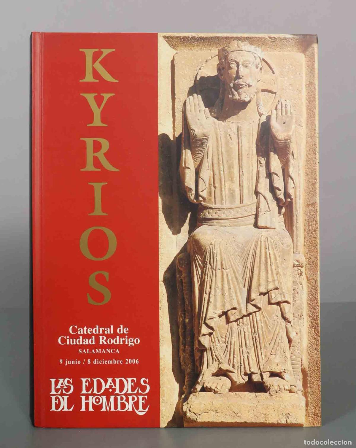 Libros de segunda mano: Kyrios. Las Edades del Hombre. Catedral de Ciudad Rodrigo - Cat&aacute;logo