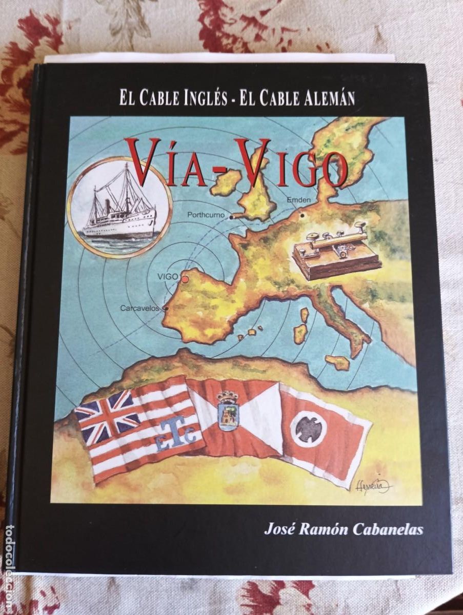 Libros de segunda mano: V&Iacute;A VIGO. EL CABLE INGL&Eacute;S - EL CABLE ALEM&Aacute;N.-JOSE RAMON CABANELAS.