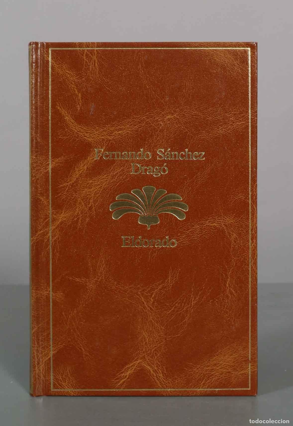 Libros de segunda mano: Eldorado - Fernando S&aacute;nchez Drag&oacute; - Planeta, Seix Barral