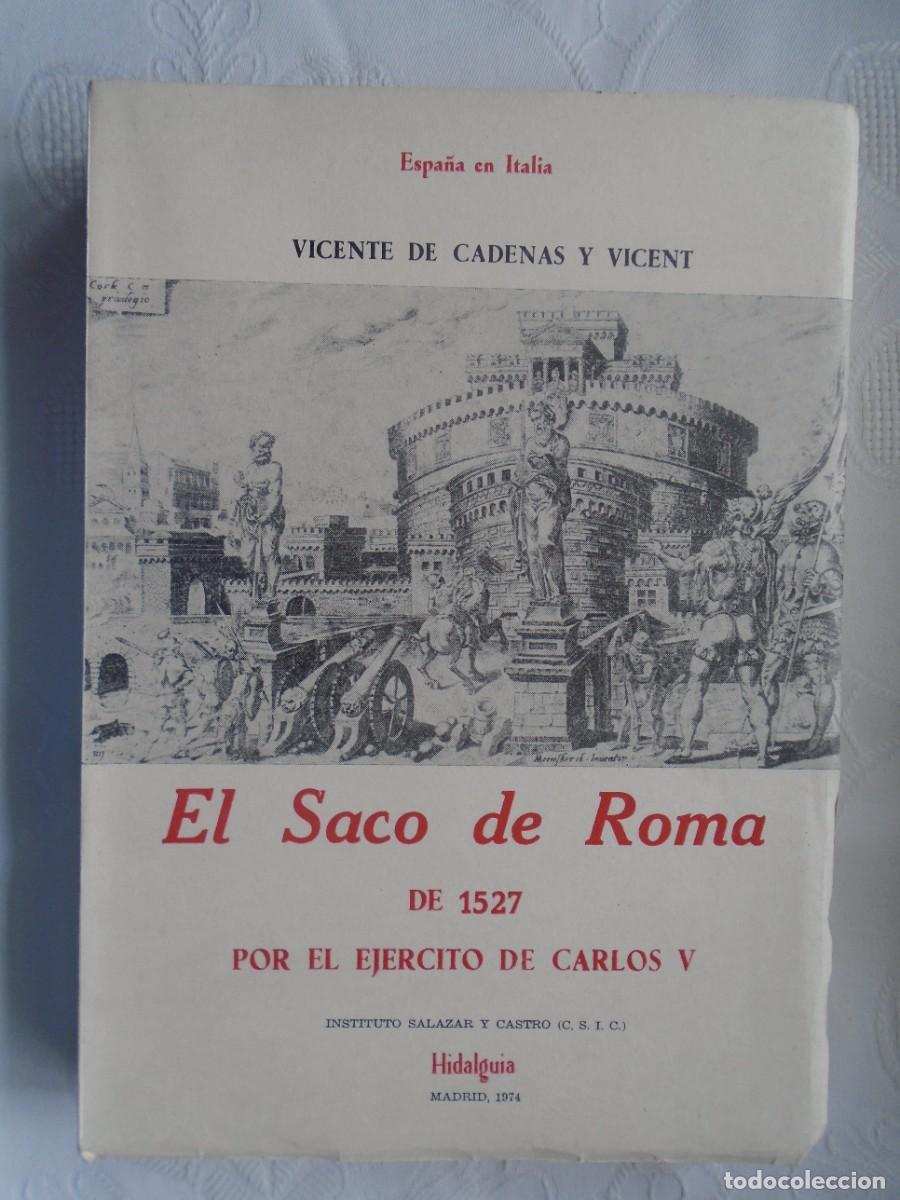Libros de segunda mano: VICENTE DE CADENAS Y VICENT. EL SACO DE ROMA DE 1527 POR EL EJ&Eacute;RCITO DE CARLOS V. 1974