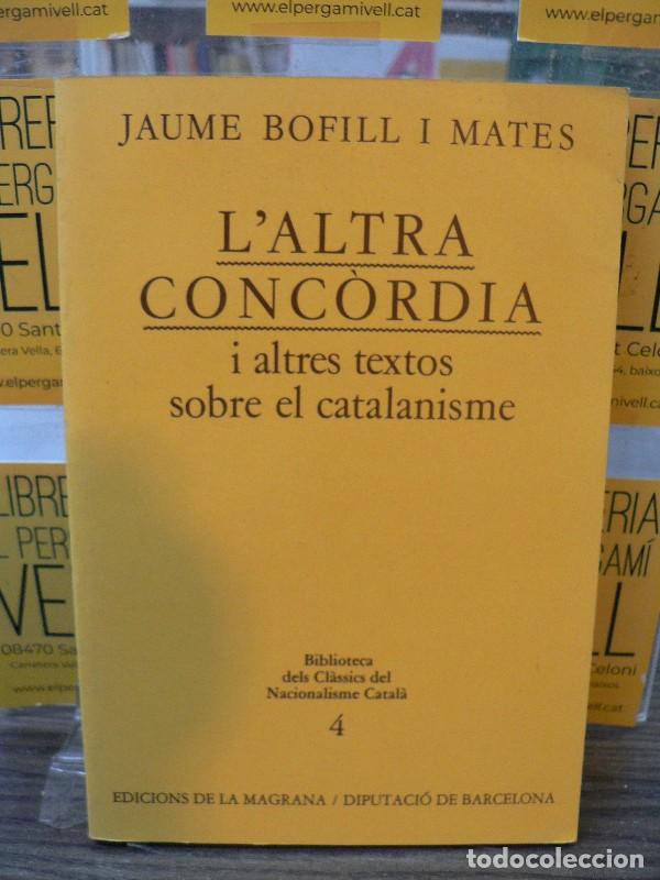 Libros de segunda mano: L'altra conc&ograve;rdia i altres textos sobre el catalanisme - Bofill i Mates - Edicions de La Magrana
