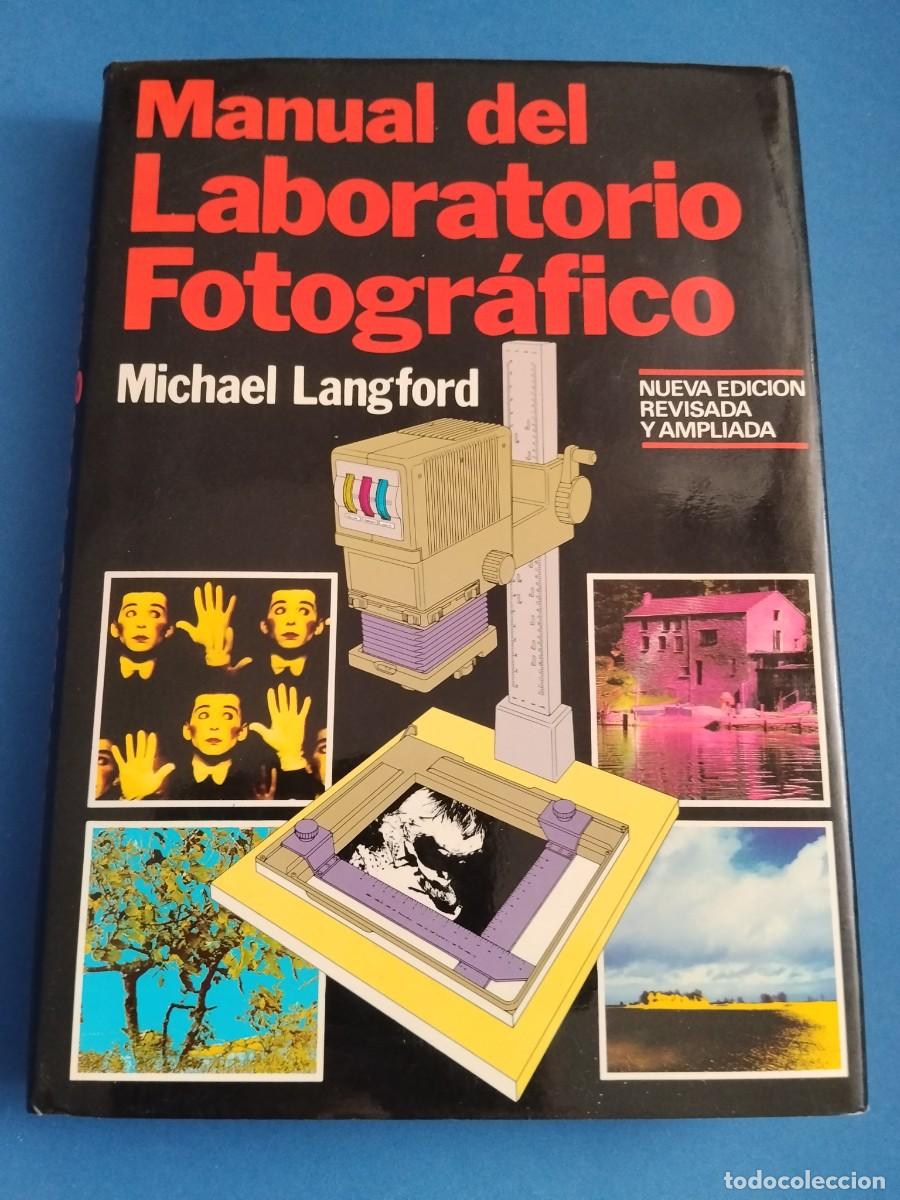 Libros de segunda mano: MANUAL DEL LABORATORIO FOTOGR&Aacute;FICO - Michael Langford - Foto 1