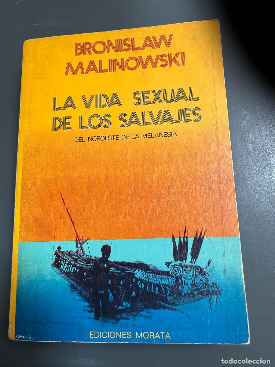 Libros de segunda mano: LA VIDA SEXUAL DE LOS SALVAJES DEL NOROESTE DE MELANESIA. BRONISLAW MALINOWSKI. ANTROPOLOGIA.