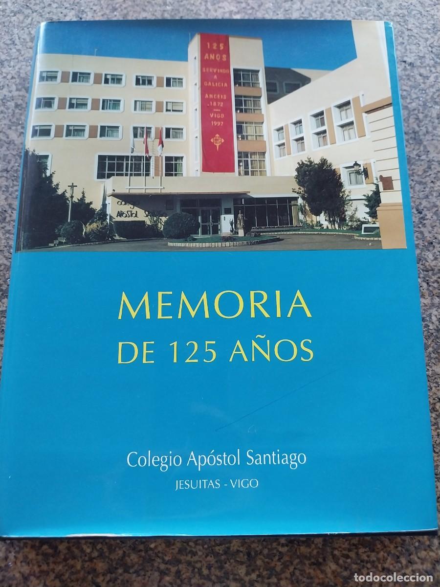 Libros de segunda mano: MEMORIA DE 125 A&Ntilde;OS -- COLEGIO APOSTOL DE SANTIAGO --JESUITAS --