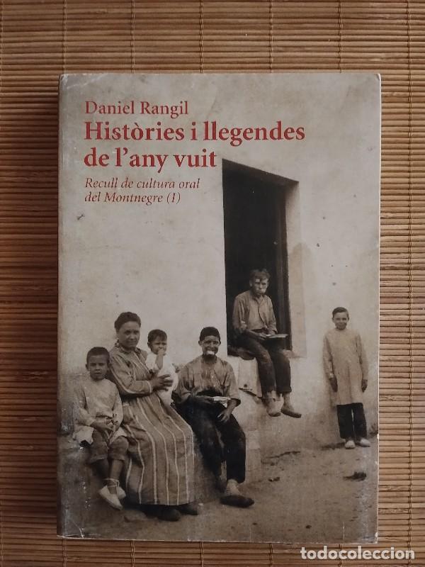 Libros de segunda mano: Hist&ograve;ries i Llegendes de L'Any Vuit: Recull de cultura oral del Montnegre (I) - Daniel Rangil, 2008.