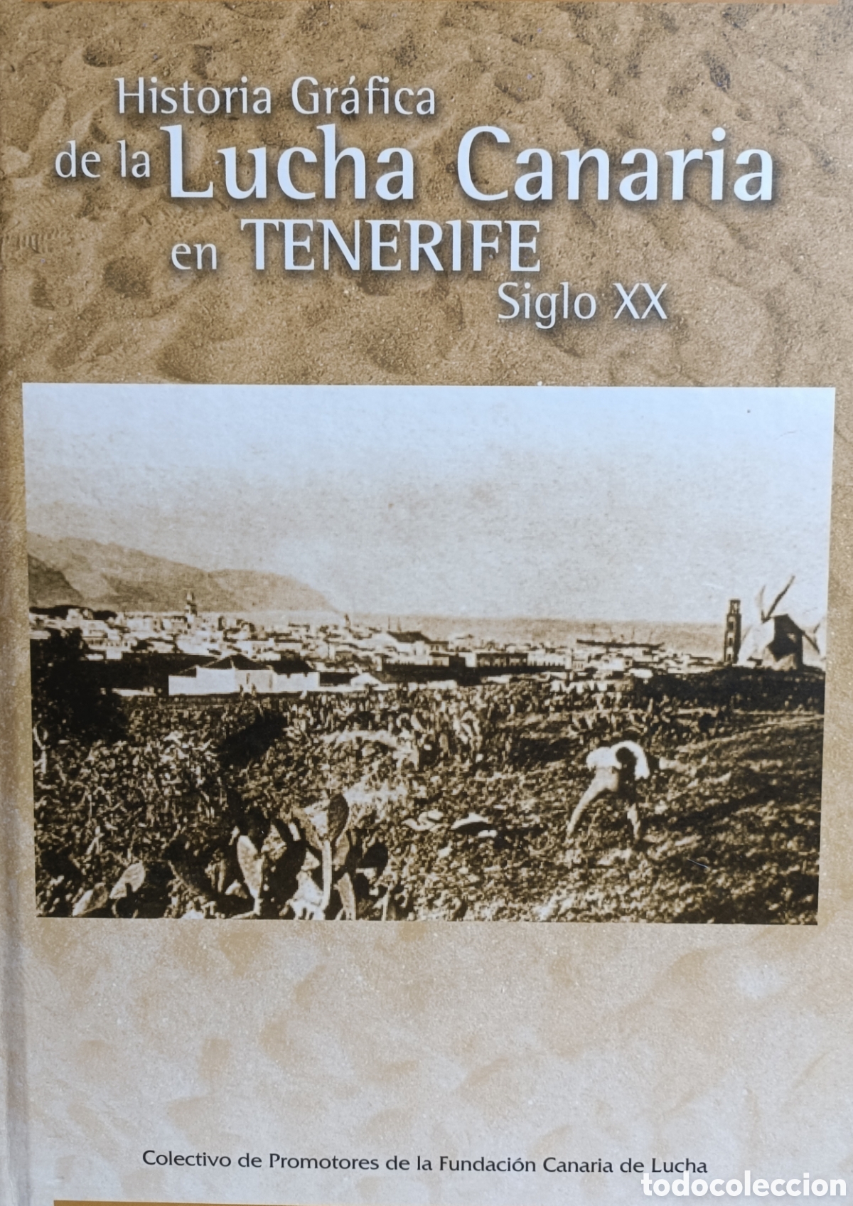 Libros de segunda mano: Historia Gr&aacute;fica Lucha Canaria Tenerife Siglo XX