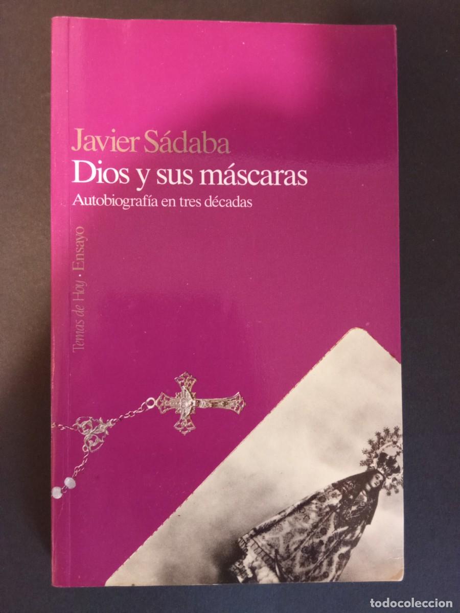 Libros de segunda mano: JAVIER S&Aacute;DABA.- Dios y sus m&aacute;scaras. Temas de Hoy (1993). 21 cm. 189 p&aacute;ginas. 270 p&aacute;ginas. 270 gramo