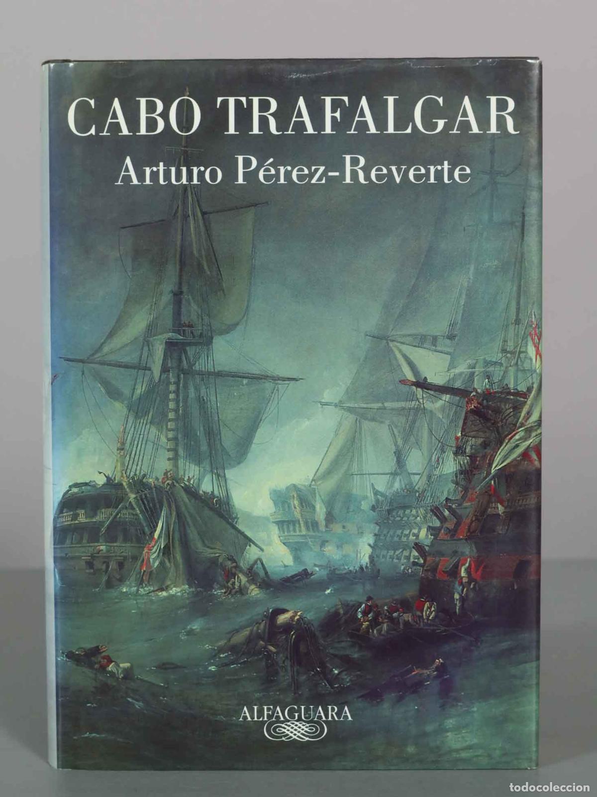 Libros de segunda mano: Cabo Trafalgar - Arturo P&eacute;rez-Reverte - Alfaguara