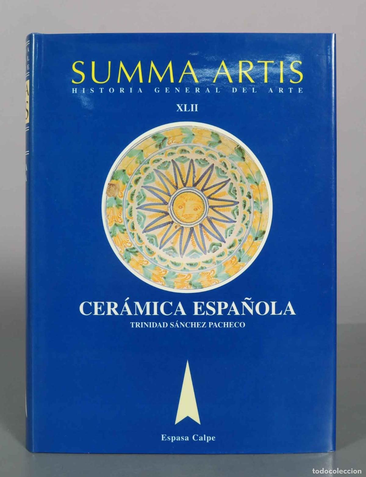 Libros de segunda mano: Summa Artis XLII: Cer&aacute;mica Espa&ntilde;ola - Trinidad S&aacute;nchez-Pacheco - Espasa Calpe