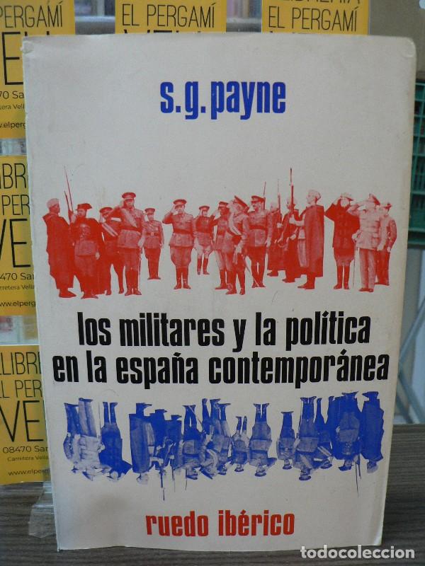 Libros de segunda mano: Los militares y la pol&iacute;tica en la Espa&ntilde;a contempor&aacute;nea - Payne, S. G. - Ruedo Ib&eacute;rico - 1976 - Conte