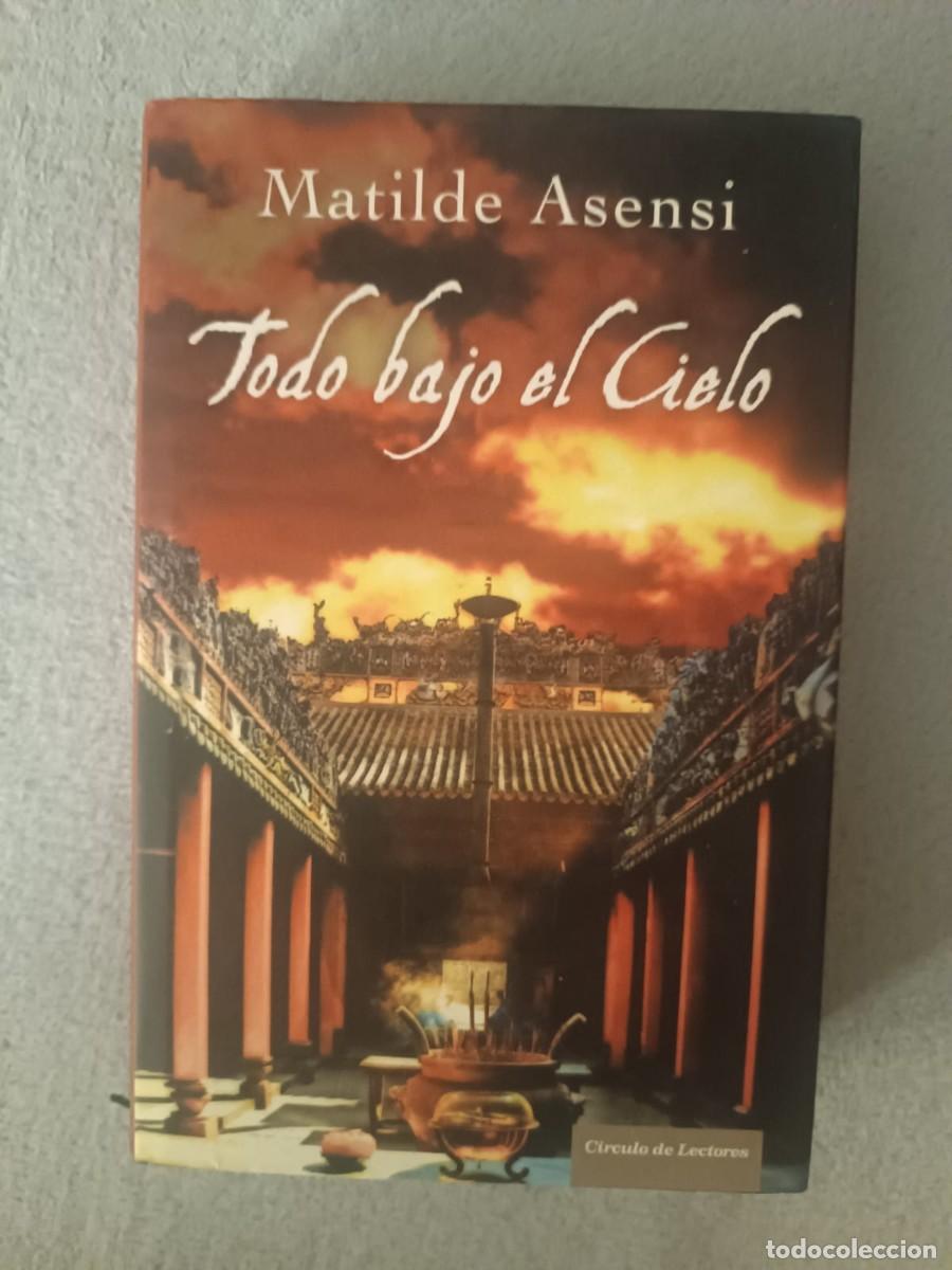 Libros de segunda mano: Todo bajo el cielo - Matilde Asensi (Edici&oacute;n C&iacute;rculo de Lectores)
