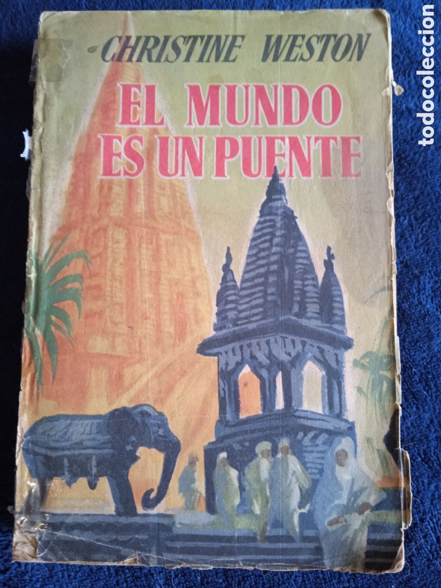 Libros de segunda mano: EL MUNDO ES UN PUENTE / CHRISTINE WESTON