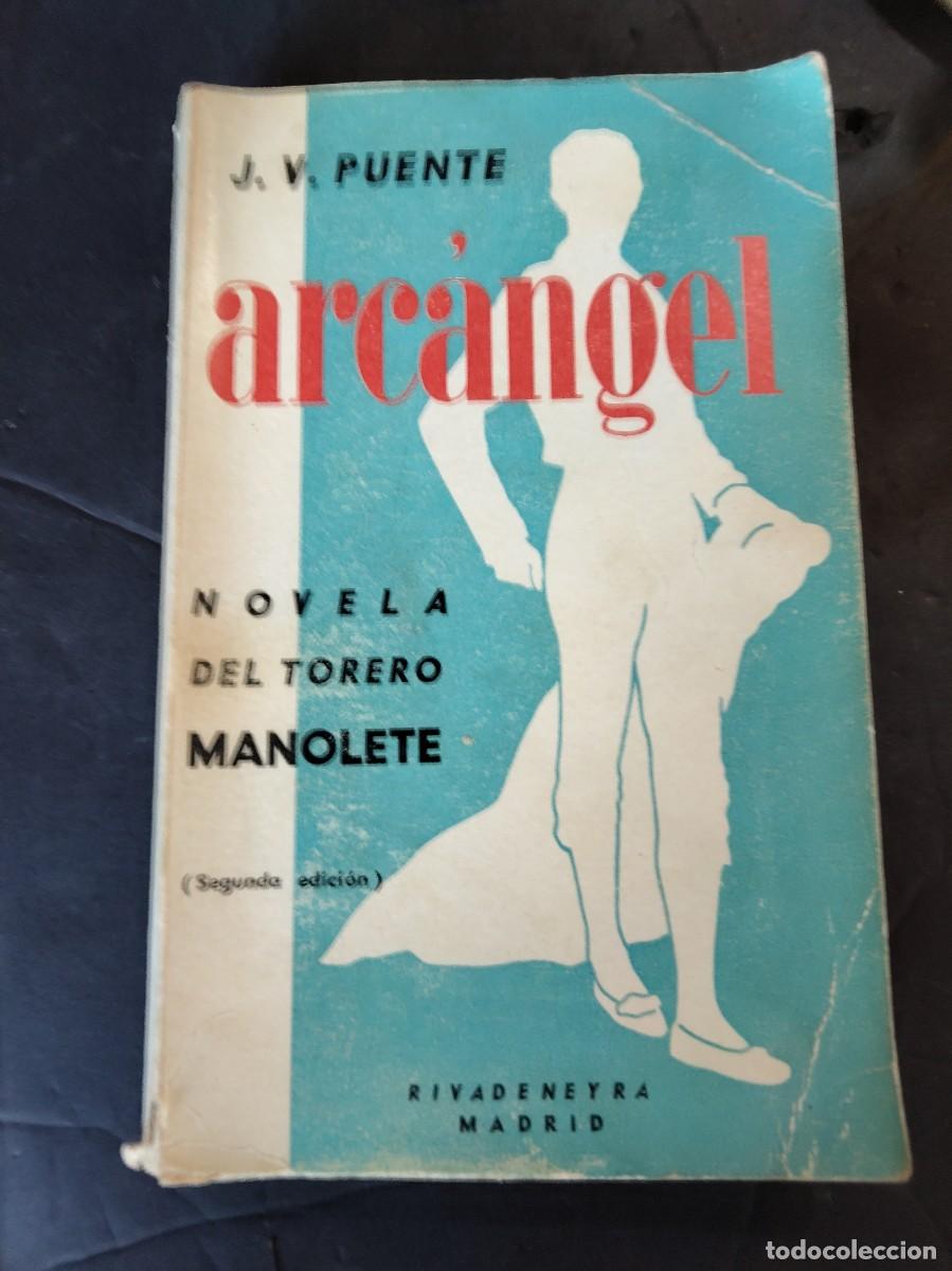 Libros de segunda mano: Arc&aacute;ngel Novela del. Torero Manolete. J Puente 1960