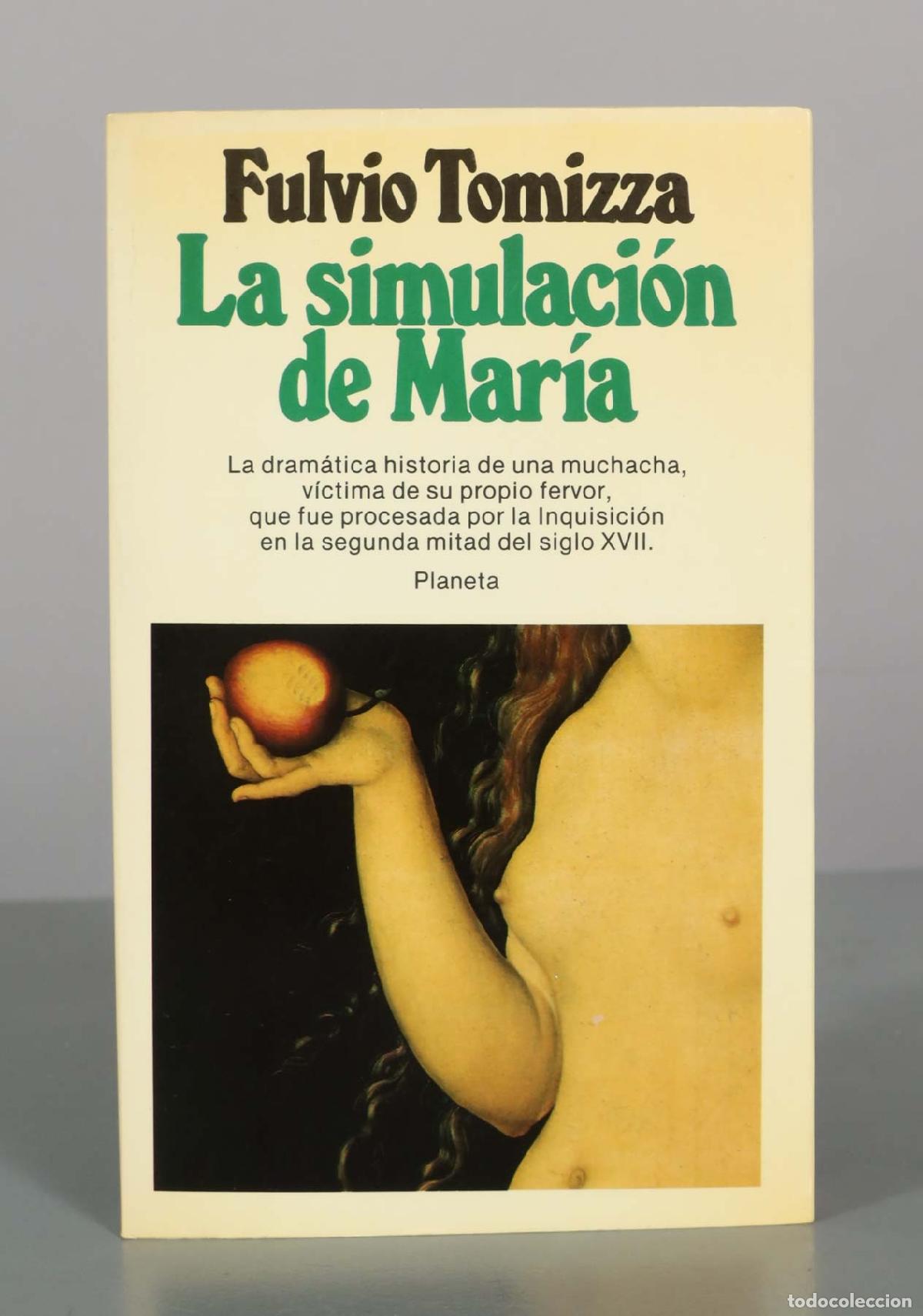 Libros de segunda mano: La simulaci&oacute;n de Mar&iacute;a - Fulvio Tomizza - Editorial Planeta