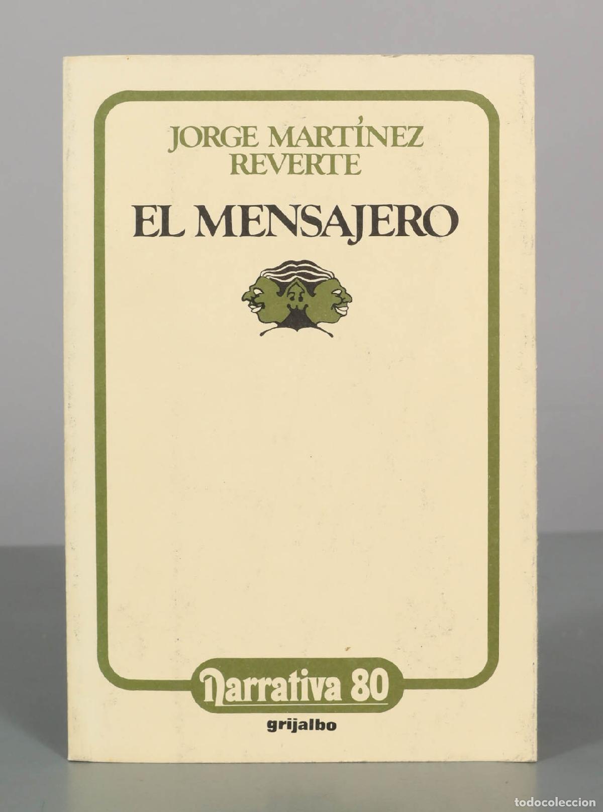 Libros de segunda mano: El mensajero - Jorge Mart&iacute;nez Reverte - Grijalbo