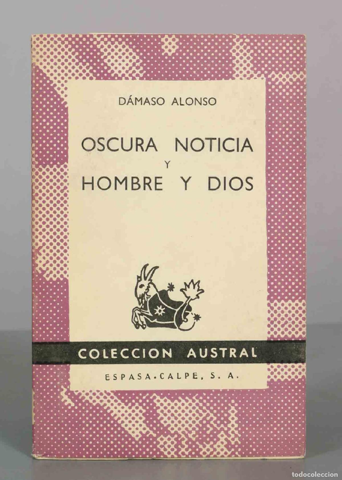 Libros de segunda mano: Oscura noticia y Hombre y Dios - D&aacute;maso Alonso - Editorial Espasa-Calpe