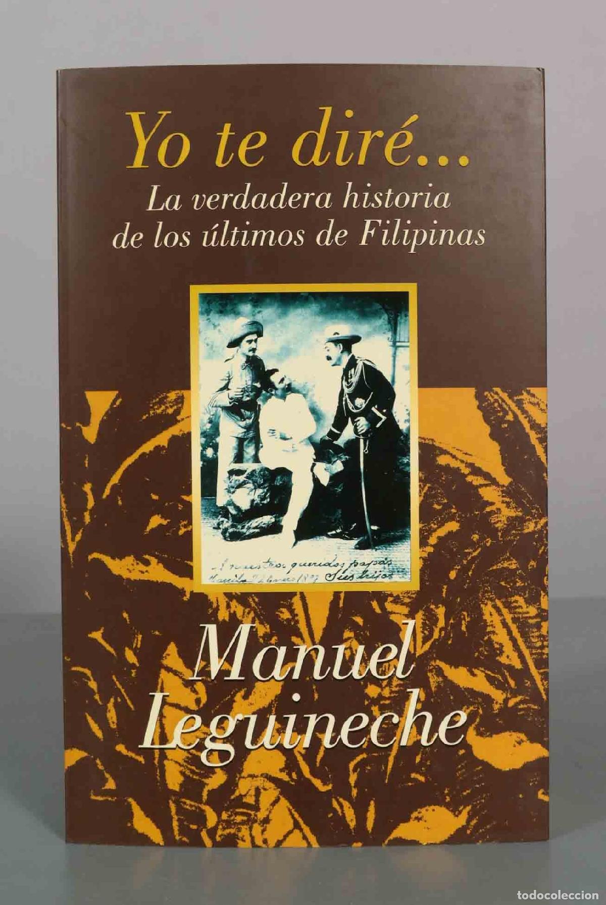Libros de segunda mano: Yo te dir&eacute;: La verdadera historia de los &uacute;ltimos de Filipinas - Manuel Leguineche - Aguilar