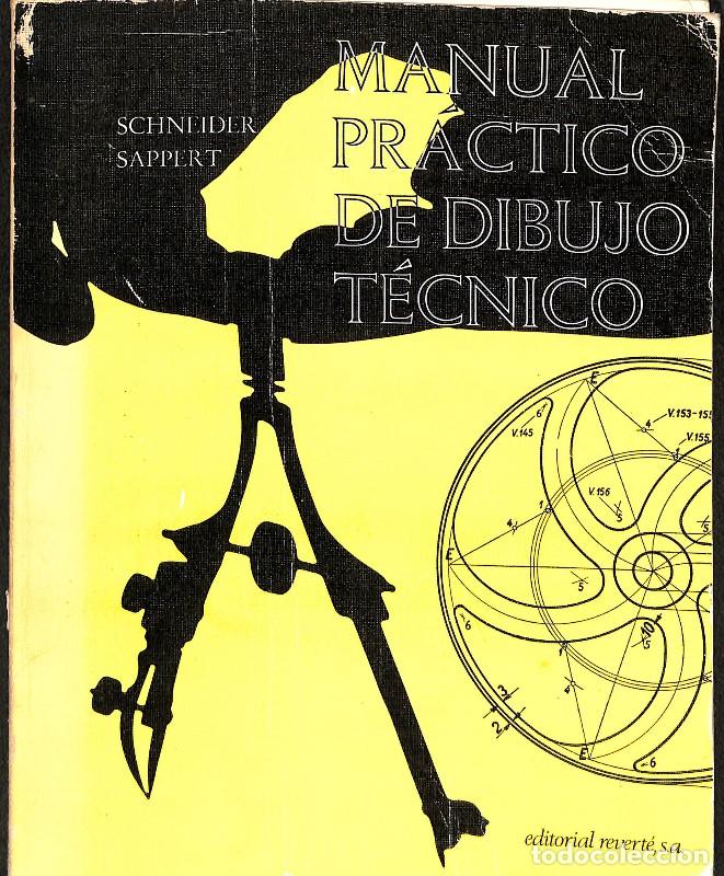 Libros de segunda mano: Manual pr&aacute;ctico de dibujo t&eacute;cnico - Wilhelm Schneider y Dieter Sappert - Editorial Revert&eacute;
