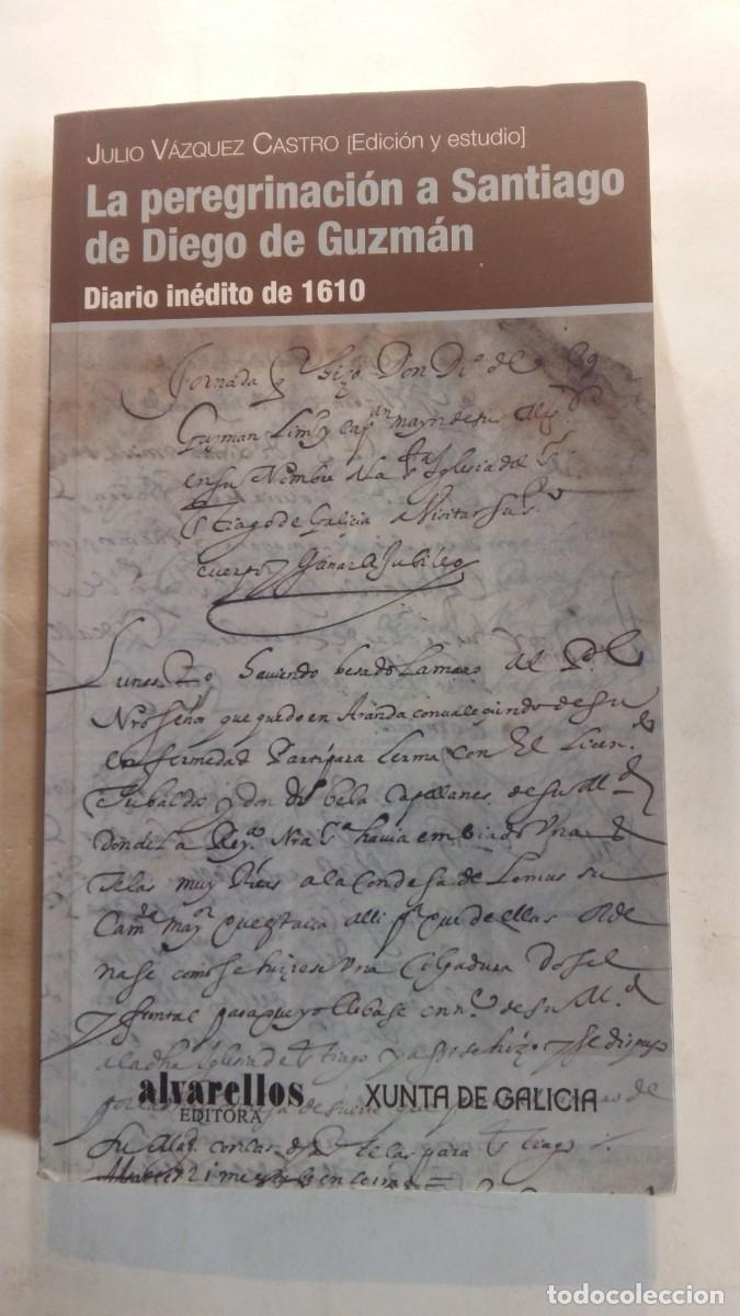 Libros de segunda mano: La Peregrinaci&oacute;n a Santiago de Diego de Guzm&aacute;n, Julio V&aacute;zquez Castro, Xunta de Galicia/Alvarellos