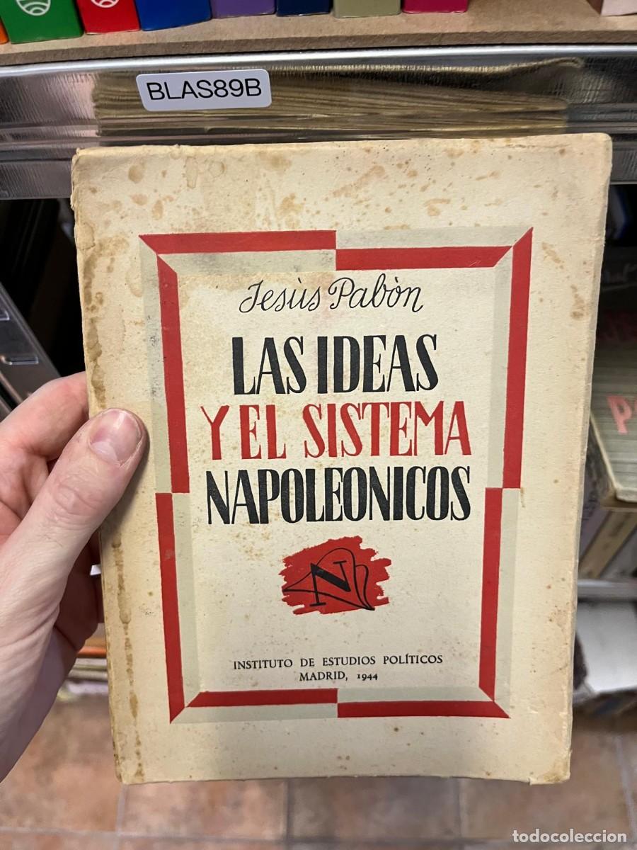 Libros de segunda mano: BLAS89B &ndash; Libro &ndash; Las ideas y el sistema napole&oacute;nicos &ndash; Jes&uacute;s Pab&oacute;n