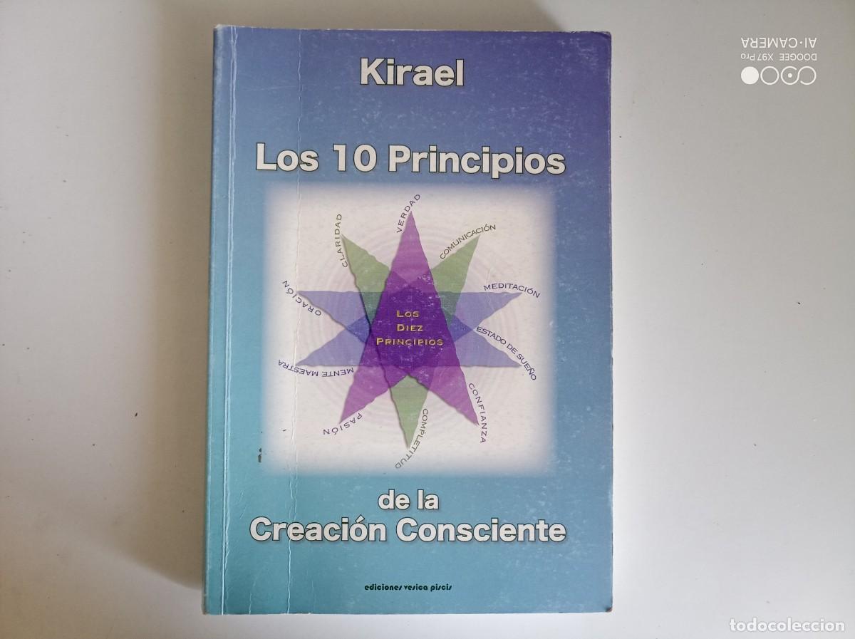 Libros de segunda mano: KIRAEL. LOS 10 PRINCIPIOS DE LA CREACI&Oacute;N CONSCIENTE. 2011. FOLIO.