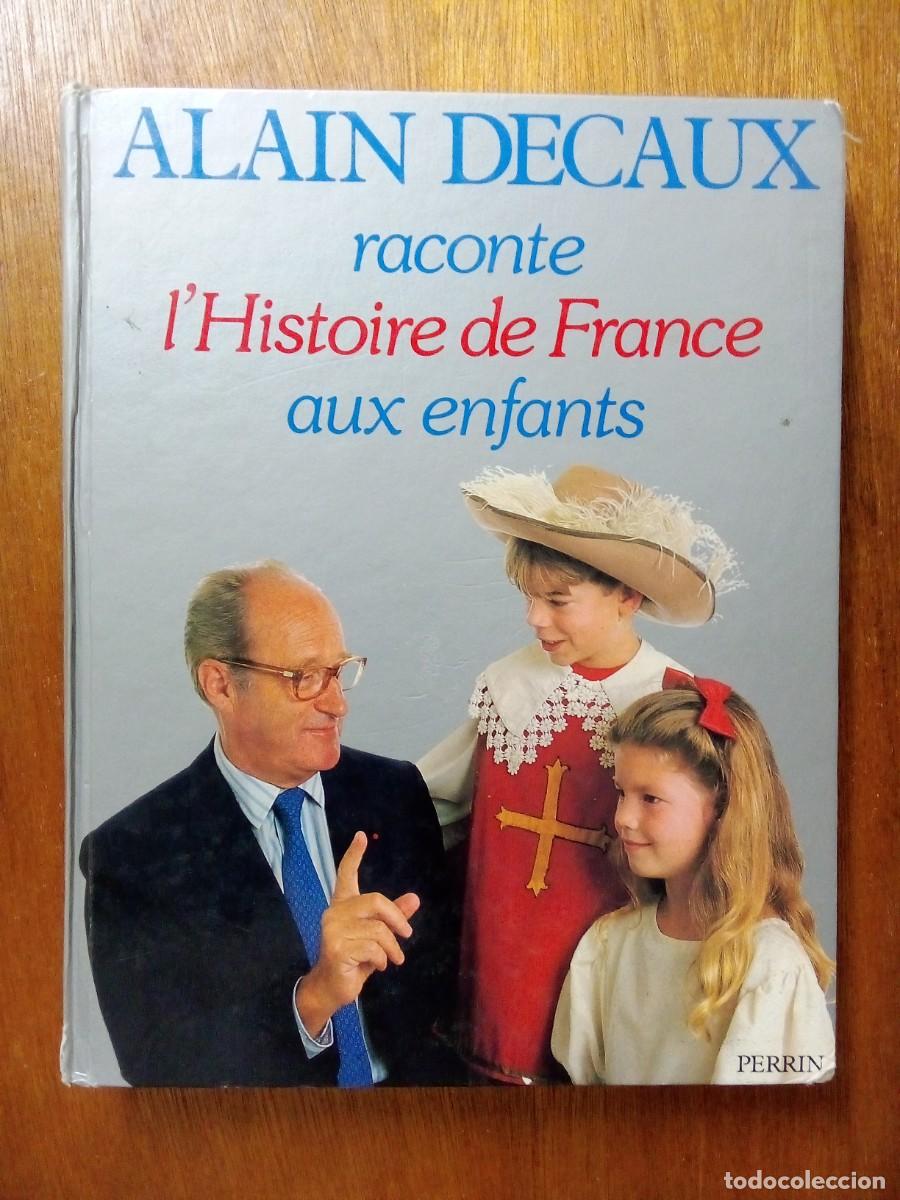 Libri di seconda mano: ALAIN DECAUX RACONTE L'HISTORIE DE FRANCE AUX ENFANTS, PERRIN, 1992, HISTORIA DE FRANCIA