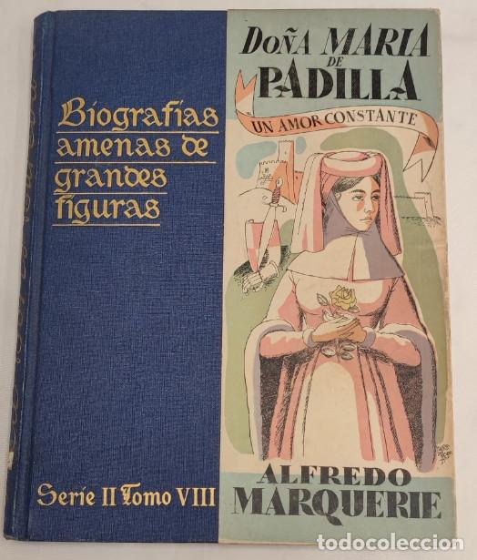 Libros de segunda mano: DO&Ntilde;A MARIA DE PADILLA, BIOGRAFIAS AMENAS DE GRANDES FIGURAS, 1952, LIBRO